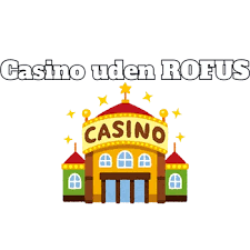 Den Ultimative Guide til Casino uden ROFUS i 2026 Den Ultimative Guide til Casino uden ROFUS i 2026