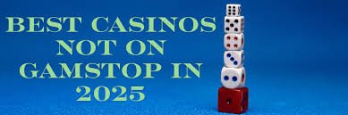 Discovering Casino Sites Not Registered with GamStop