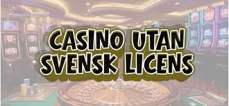 Utforska Casino Utan Svensk Licens En Guide för Spelare Utforska Casino Utan Svensk Licens En Guide för Spelare
