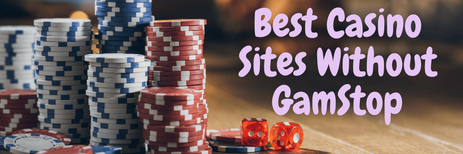 Explore the Best Casino Sites Not on GamStop